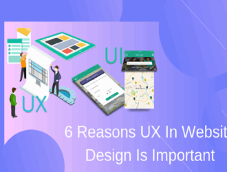 6 Reasons UX In Website Design Is Important
