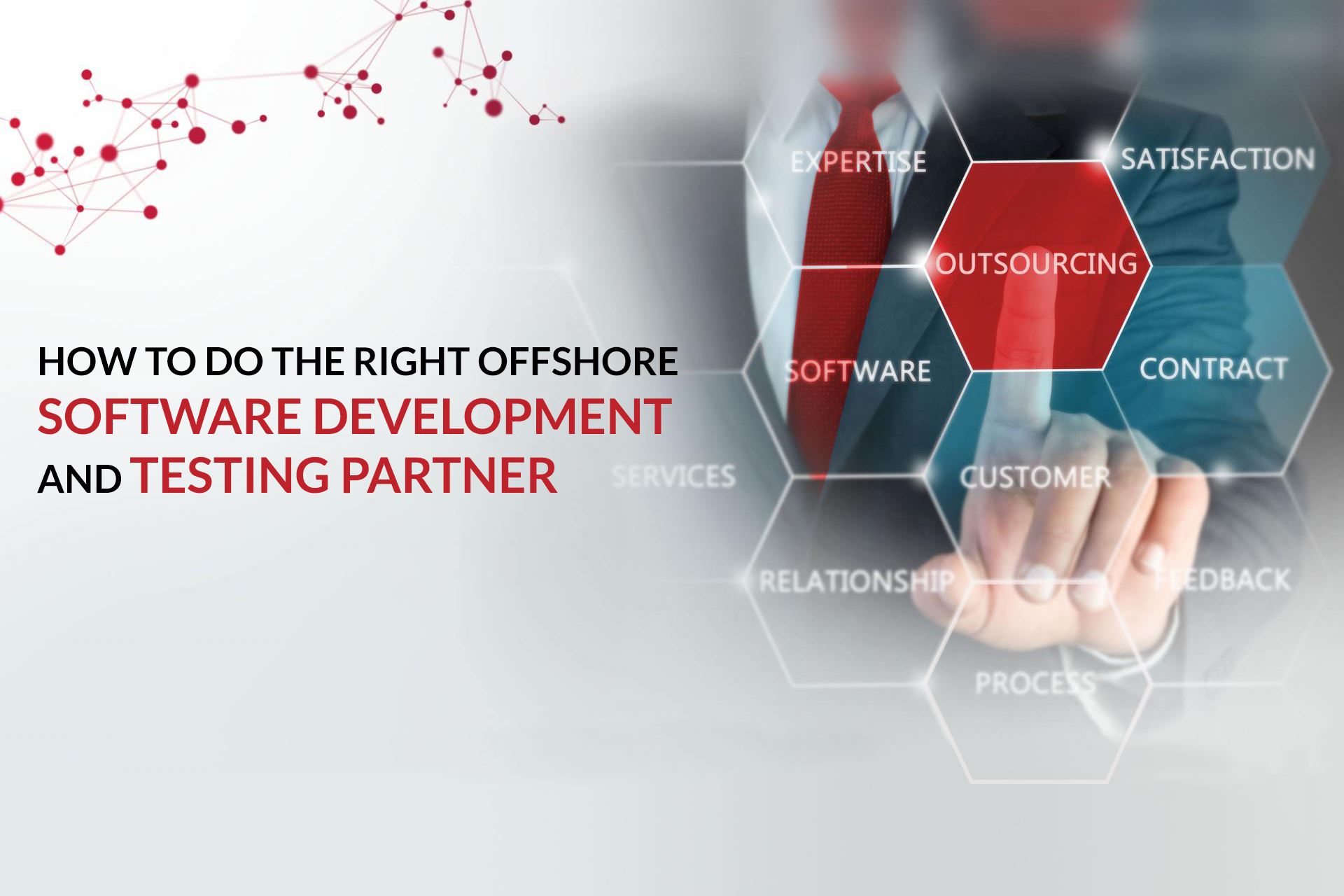 How to do the right offshore Software Development and Testing Partner