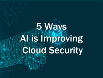 5 Ways AI Is Improving Cloud Security