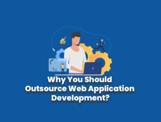 Why You Should Outsource Web Application Development