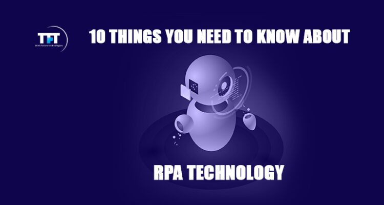 10 Things You Need To Know About RPA Technology-8-6-2020-3