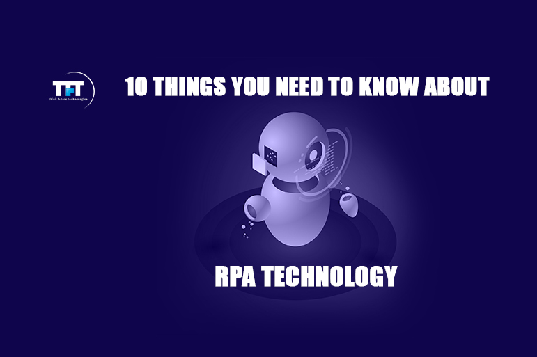 10 Things You Need To Know About RPA Technology-8-6-2020-3