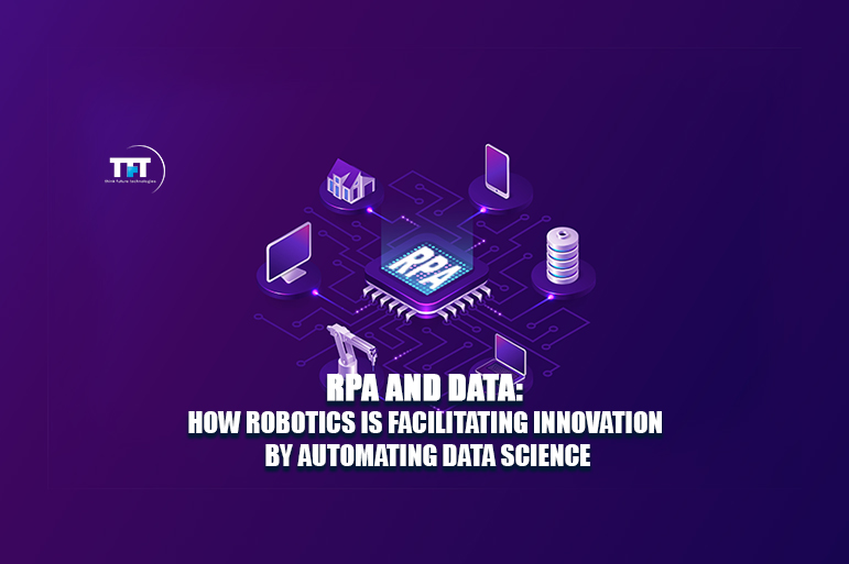 RPA and Data How Robotics Is Facilitating Innovation By Automating Data Science