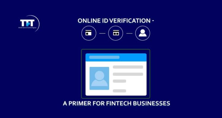 Online ID verification - A primer for fintech businesses