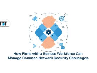 How Firms with a Remote Workforce can Manage Common Network Security Challenges