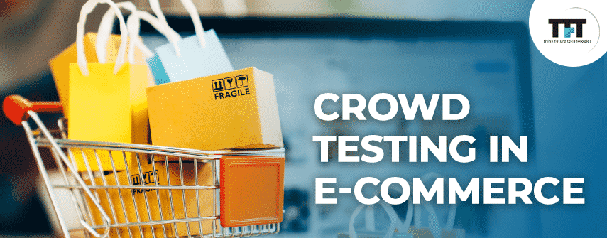 Crowd Testing in eCommerce