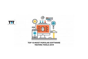 Top 10 Most Popular Software Testing Tools 2019