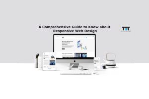 A Comprehensive Guide to Know about Responsive Web Design