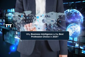 Scope of Business Intelligence in Future as Good Career Option – 2020