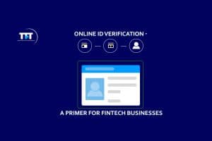 Online ID Verification- A Primer for Fintech Businesses