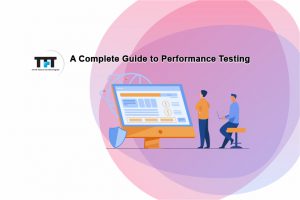 A Complete Guide to Performance Testing