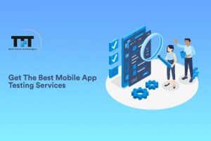 Get the Best Mobile App Testing Services With TFT